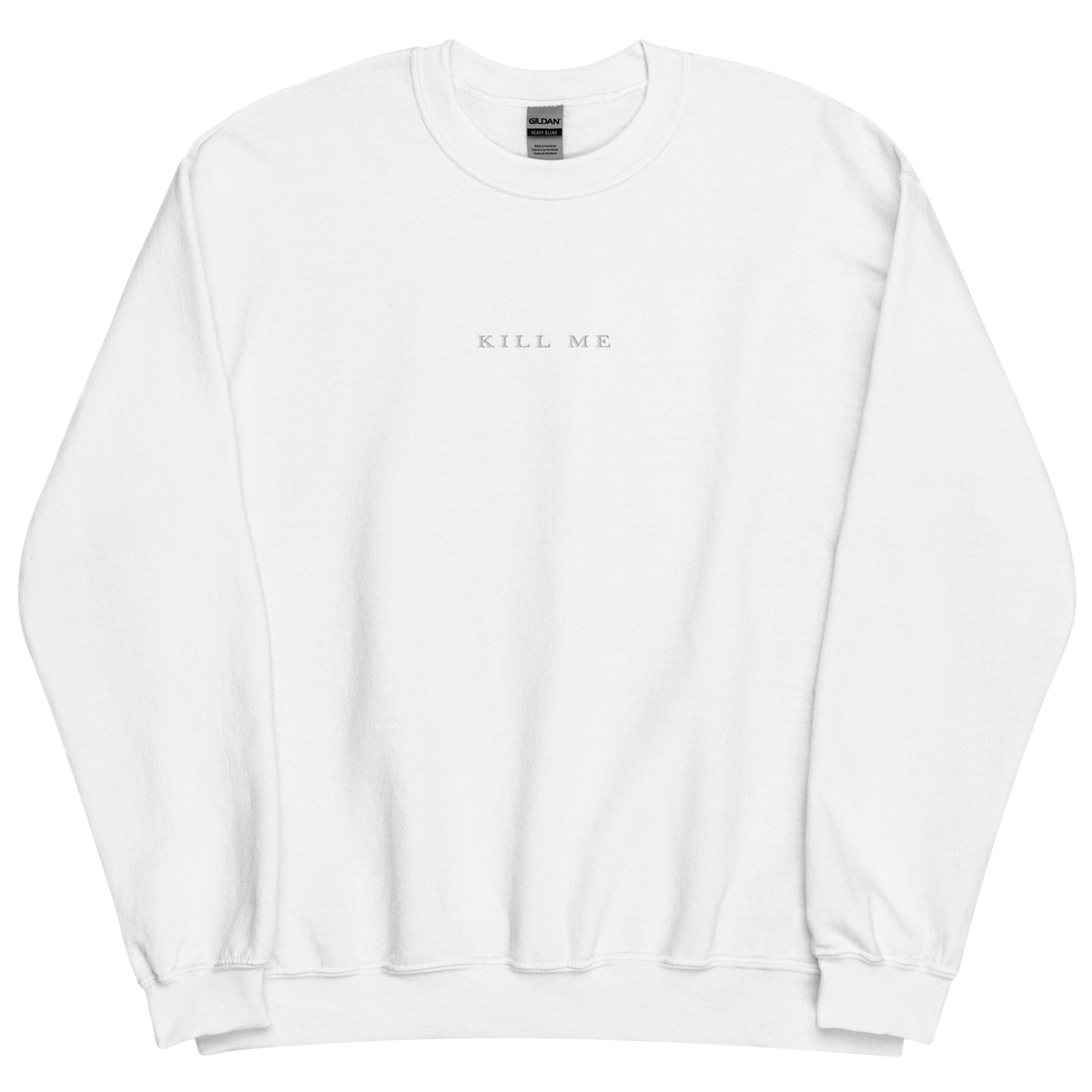 KILL ME Embroidered Crewneck (White Logo)