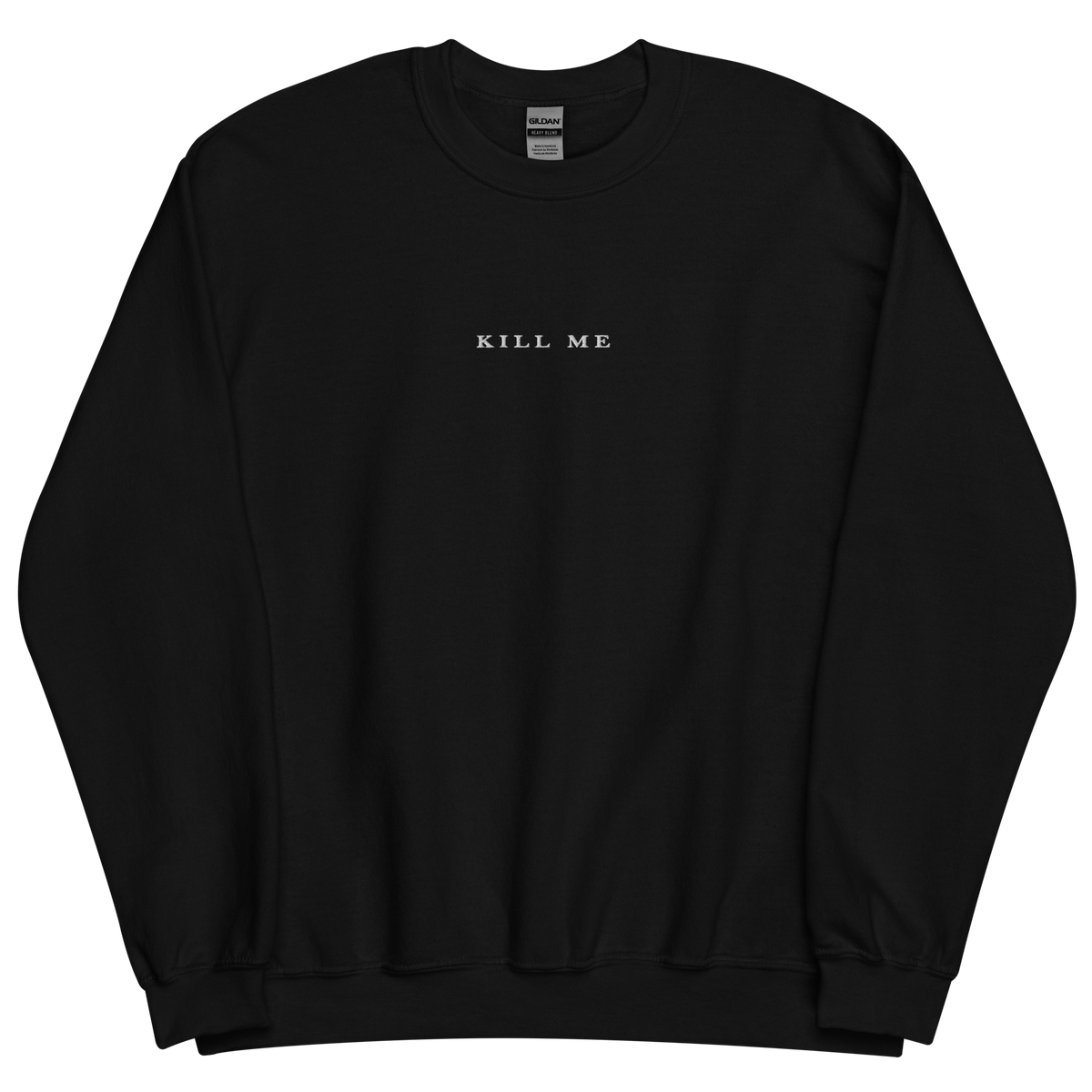 KILL ME Embroidered Crewneck (White Logo)