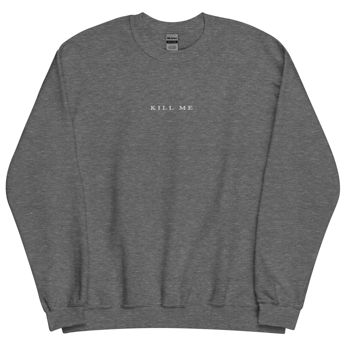 KILL ME Embroidered Crewneck (White Logo)